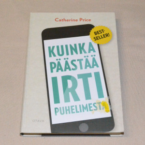 Catherine Price Kuinka päästää irti puhelimesta